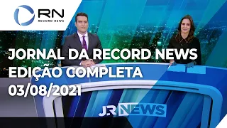 Jornal da Record News - 03/08/2021