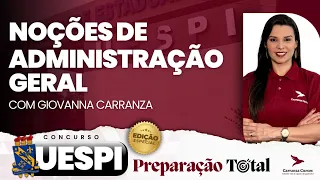 UESPI - Noções de Administração de Geral - Giovanna Carranza