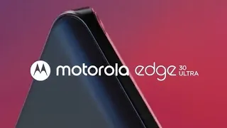 Motorola Moto Edge 30 Ultra Official Promotinal Video
