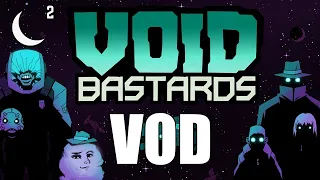 [Void Bastards] "NEW GAME conquered YET AGAIN by COSMIC GOD GAMER, MOONMOON_OW" (05/30/2019)