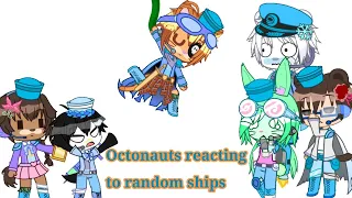 The Octonauts reacting to different types of ships || MY AU ||Please read desc