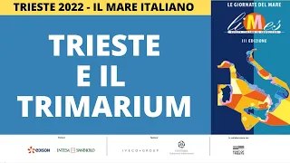 Trieste e il Trimarium - Le giornate del mare 2022