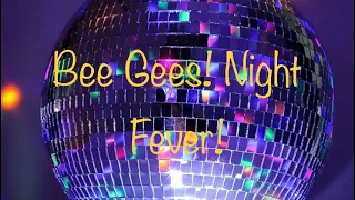 Bee Gees! Night Fever!!