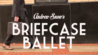 Briefcase Ballet Trailer