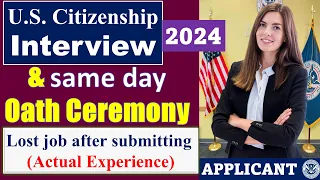 New 2024 - US Citizenship Interview Test and same day Oath Ceremony (Actual applicant's Experience)