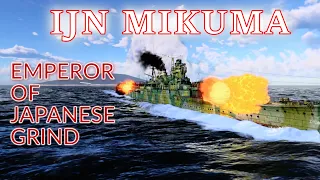 Best Japanese Naval Grinder --- IJN MIkuma (WAR THUNDER)