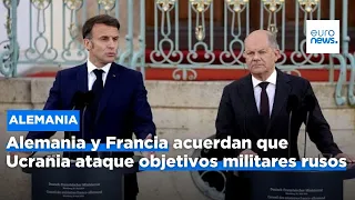 Alemania y Francia acuerdan que Ucrania ataque objetivos militares rusos