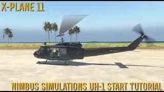 [X-Plane 11] Nimbus Simulations Studios UH-1 Huey Startup Tutorial