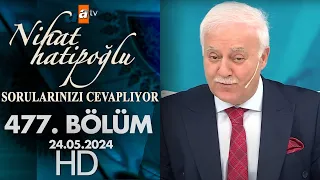 Nihat Hatipoğlu Sorularınızı Cevaplıyor 477. Bölüm | 24 Mayıs 2024