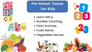 Preschool Complete Course | Learn ABCs, 123s Counting Numbers, Animals, Fruits and Vegetable Names