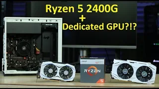 Ryzen 5 2400G + A DEDICATED GPU?!?!?