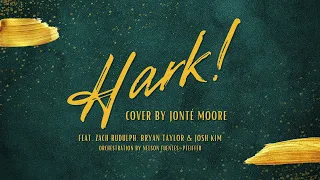 Hark! | Israel & New Breed | Jonté Moore (ft. Zach Rudulph/Bryan Taylor/Joshua Kim)