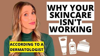 Dermatologist Shares 8 Reasons Why Your Skincare Isn't Working for You | Dr. Sam Ellis