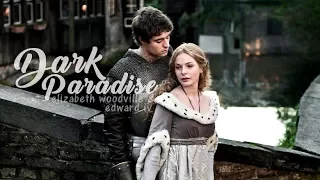 DARK PARADISE | Elizabeth Woodville & Edward IV