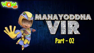 Vir The Robot Boy | Mahayoddha Vir | Part  2 | Cartoon Movies For Kids | Wow Kidz