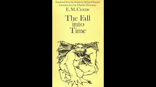 Emil Cioran – The Fall Out of Time (1964)