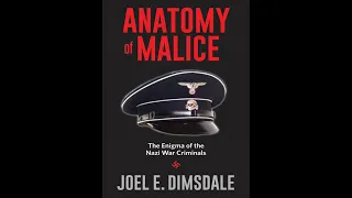 Anatomy Of Malice: The Enigma of the Nazi War Criminals