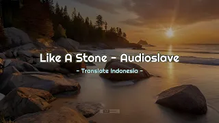 Audioslave - Like A Stone (Lirik dan Terjemahan Bahasa Indonesia) | Lirik Video