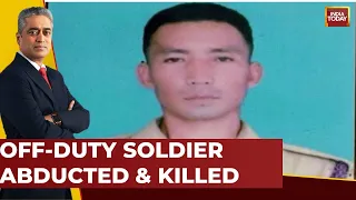 Army Jawan On Leave Abducted And Murdered In Manipur | Watch The Full Behind This Shocking Crime