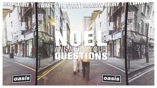 Oasis - (What's The Story) Morning Glory? [Part 2/6] Noel Answers Your Questions