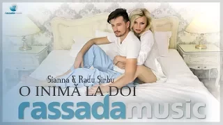 Sianna & Radu Sîrbu - O Inimă La Doi | Official Video