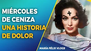 MARÍA FÉLIX VLOGS # 438 MIÉRCOLES DE CENIZA UNA HISTORIA DE D0L0R Y ARREPENTIMIENT0