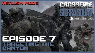 Crossfire: Sierra Squad | Episode 7: Targeting the Canyon [REALISM MODE Playthrough | PSVR2 | 1080p]