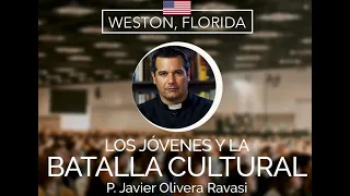 Los jóvenes y la batalla cultural. P. Javier Olivera Ravasi, SE