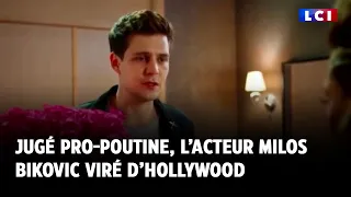 Jugé pro-Poutine, l’acteur Milos Bikovic viré d’Hollywood