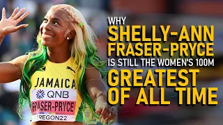 Why Shelly-Ann Fraser-Pryce is STILL the 100m GOAT