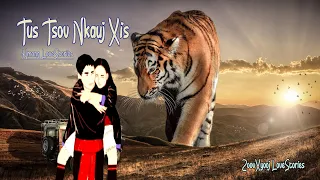 Dab neeg siab hlub tu siab - Tu tsov nkauj xis #zoovxyooj #lovestories 26/7/2022