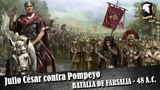 Julio César contra Pompeyo el Grande - Batalla de Farsalia 48 a. C.