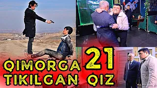 QIMORGA TIKILGAN QIZ 21 (1-FASL TUGADI) | ҚИМОРГА ТИКИЛГАН ҚИЗ 20 (1-ФАСЛ ТУГАДИ)