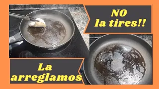 ¡¡¡SE PEGA la SARTÉN,❌NO la TIRES!!! ¡¡La vamos a arreglar!!