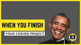 When you finally finish your coding project