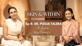 Skin & Within | Episode 4 with Dr. Pooja Talera - All about Skin Barrier