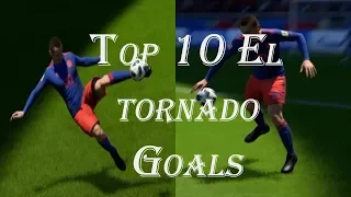 TOP 10 El Tornado Goals | FIFA 18 | HD