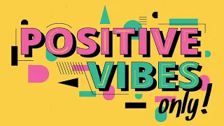 Happy Music - Positive Vibes Only - Upbeat Music Beats to Relax, Work, Study