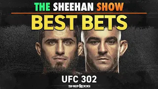 The Sheehan Show: BEST BETS for UFC 302