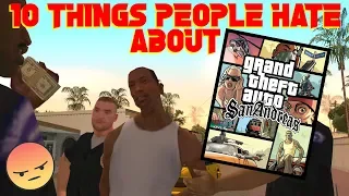 10 Things GTA Players HATE About GTA San Andreas