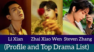 Li Xian, Zhai Xiao Wen and Steven Zhang (Profile and Top Drama List)