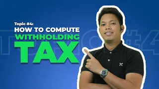 Topic #4: How to compute Withholding Tax | Philippines