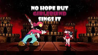 No Hope But Girlfriend Sings It! (Friday Night Funkin' Cover)