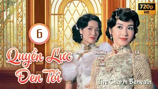 Quyền Lực Đen Tối (The Charm Beneath) 6/30 | Trần Hào, Lê Tư, Mông Gia Tuệ | TVB 2005