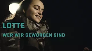 Lotte - Wer Wir Geworden Sind | LaMosiqa.com Oneshotsession