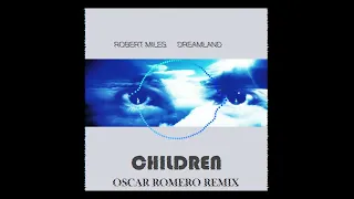 Robert Miles - Children (Oscar Romero Deep Remix)