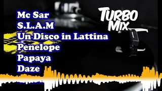 Turbo Mix - Set 30 Minutos 40 - Mc Sar/S.L.A.M/Un Disco in Lattina/Penelope/Papaya/Daze/Colour/Ororo