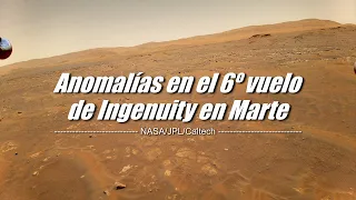 Anomalías en el 6º vuelo de Ingenuity en Marte