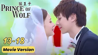 【Tekan tombol CC untuk INDO SUB】Prince Of Wolf🐺EP13-18🐺Sweet | Drama Cina | Amber An, Derek Chang