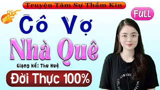 Tiểu thuyết đêm khuya đặc sắc nhất " CÔ VỢ NHÀ QUÊ " - Nghe thử 1 lần là nghiện luôn | MC Thu Huệ